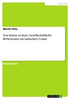 Martin Otto - Von Karna zu Kari. Gesellschaftliche Reflexionen im indischen Comic