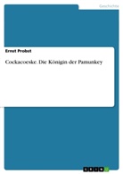 Ernst Probst - Cockacoeske. Die Königin der Pamunkey