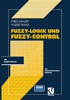 Hubert Frank, Jör Kahlert, Jörg Kahlert - Fuzzy-Logik und Fuzzy-Control