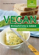 Gina Martin-Williams - Vegan: Brotaufstriche und Gebäck