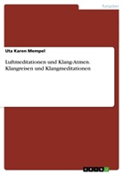 Uta Karen Mempel - Luftmeditationen und Klang-Atmen. Klangreisen und Klangmeditationen