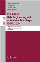 Vicente Botti, Emilio Corchado, Emilio S. Corchado, Colin Fyfe, Hujun Yin - Intelligent Data Engineering and Automated Learning - IDEAL 2006, 2 Teile