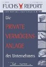 Redaktio Fuchsbriefe, Redaktion Fuchsbriefe, Redaktion Fuchsbriefe - Die private Vermögensanlage des Unternehmers
