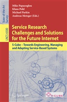 Andreas Metzger, M. Papazoglou, Michael P. Papazoglou, Mike Papazoglou, Michael Parkin, Michael Parkin et al... - Service Research Challenges and Solutions for the Future Internet