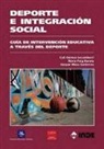 Cati Gómez Lecumberri, Gaspar Maza Gutiérrez, Núria Puig i Barata - Deporte e integración social : guía de intervención educativa a través del deporte