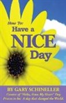 Gary Schineller, 1st World Library, 1stworld Library - How to Have a Nice Day
