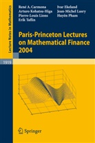 Ren Carmona, René Carmona, Rene A. Carmona, René A. Carmona, Iva Ekeland, Ivar Ekeland... - Paris-Princeton Lectures on Mathematical Finance 2004