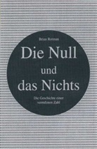 Brian Rotman - Die Null und das Nichts