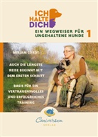 Mirjam Cordt, Mirjam Cordt - Ich halte dich - Ein Wegweiser für ungehaltene Hunde. Bd.1