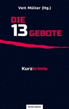 Sybill Baecker, Werne Bauknecht, Martina Fiess, Veit Hrsg. v. Müller, Vei Müller, Veit Müller - Die 13 Gebote