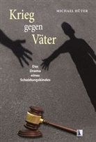Michael Hüter - Krieg gegen Väter