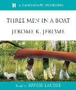 Jerome Jerome, Jerome K. Jerome, Jerome Klapka Jerome, K. Jerome, Hugh Laurie - Three Men in a Boat (Hörbuch)