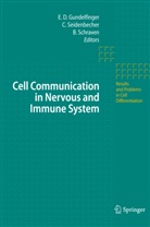 Eckart D. Gundelfinger, Burkhart Schraven, Constanz Seidenbecher, Constanze Seidenbecher, Constanze I. Seidenbrecher - Cell Communication in Nervous and Immune System