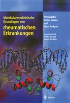 Detlev Ganten, Steffen Gay u a, Klau Ruckpaul, Klaus Ruckpaul - Molekularmedizinische Grundlagen von rheumatischen Erkrankungen