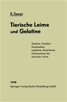 Eberhard Sauer - Chemie und Fabrikation der tierischen Leime und der Gelatine