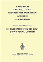 Götz, Götz, Hans Götz, Alfre Marchionini, Alfred Marchionini - Die Pilzkrankheiten der Haut durch Dermatophyten