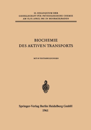 Erich Heinz, Adam Kepes, R. D. Keynes, Kurt Mothes, Han Netter, Hans Netter... - Biochemie des Aktiven Transports