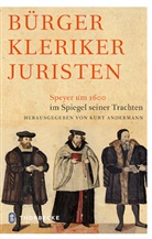 Kurt Andermann, Kurt (Prof. Dr.) Andermann, Kurt Andermann - Bürger Kleriker Juristen