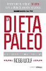 Robb Wolf - La dieta paleo : transforma tu vida en 30 días con la dieta de nuestro orígenes