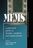 Ja Korvink, Jan Korvink, Jan G. Korvink, Oliver Paul - MEMS: A Practical Guide of Design, Analysis, and Applications