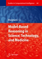 Li, Li, Ping Li, Lorenz Magnani, Lorenzo Magnani - Model-Based Reasoning in Science, Technology, and Medicine