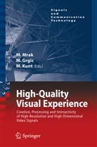 Misla Grgic, Mislav Grgic, Murat Kunt, M. Mrak, Marta Mrak - High-Quality Visual Experience
