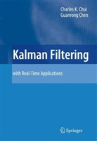 Guanrong Chen, Charles Chui, Charles K. Chui - Kalman Filtering