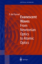 Frederique de Fornel, Toshimitsu Asakura, Karl-Heinz Brenner, Theodor W. Hänsch, Ferenc Krausz, William T. Rhodes... - Evanescent Waves