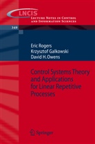 K. Galkowski, Krzyszto Galkowski, Krzysztof Galkowski, D. H. Owens, David H Owens, David H. Owens... - Control Systems Theory and Applications for Linear Repetitive Processes
