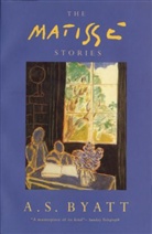 A S Byatt, A. S. Byatt, A.S. Byatt - The Matisse stories