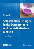 Bern Kardorff, Bernd Kardorff - Selbstzahlerleistungen in der Dermatologie und der ästhetischen Medizin