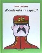 Tomi Ungerer - ¿Dónde está mi zapato?