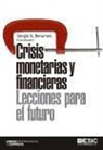 Sergio A. Berumen, Sergio Alejandro Berumen Arellano - Crisis monetarias y financieras : lecciones para el futuro