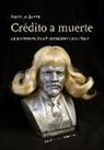 Anselm Jappe - Crédito a muerte : la descomposición del capitalismo y sus críticos