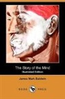 James Mark Baldwin - The Story of the Mind (Illustrated Editi