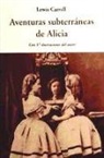 Lewis Carroll - Aventuras subterráneas de Alicia