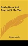 Herman Melville - Battle-Pieces and Aspects of the War