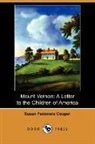 Susan Fenimo Cooper, Susan Fenimore Cooper - Mount Vernon: A Letter to the Children O