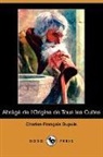 Charles Francois Dupuis, Charles-Fran Dupuis, Charles-Francois Dupuis - Abrege De L'origine De Tous Les Cultes (