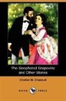 Charles W. Chesnutt, Charles Waddell Chesnutt - The Goophered Grapevine and Other Storie