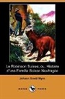 Johann David Wyss - Le Robinson Suisse; Ou, Histoire D'une F
