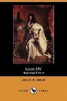 John S. C. Abbott, John Stevens Cabot Abbott - Louis XIV (Illustrated Edition) (Dodo Pr