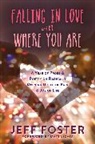 Jeff Foster - Falling In Love with Where You Are