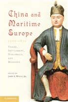 John E. Wills, Jr Wills, Jr John E. Wills, Jr. John E. Wills, Mr. John E. Wills, John E. Wills Jr... - China and Maritime Europe, 1500-1800