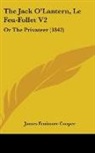 James Fenimo Cooper, James Fenimore Cooper - The Jack O'lantern, Le Feu-Follet V2: Or