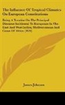 James Johnson - The Influence of Tropical Climates on Eu