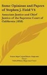 United States Suprem, United States Supreme Court - Some Opinions and Papers of Stephen J. F