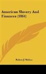 Robert J. Walker - American Slavery and Finances (1864)