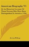 Jeremy Belknap - American Biography V1: Or an Historical
