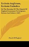 Church Of England - Ecclesia Anglicana, Ecclesia Catholica: